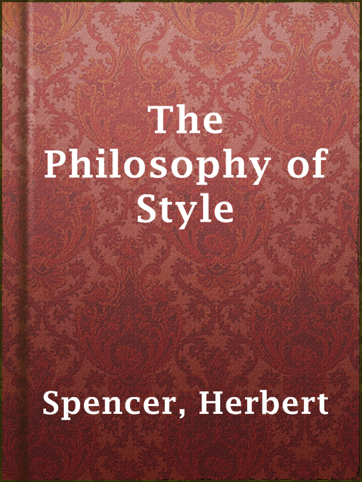 Title details for The Philosophy of Style by Herbert Spencer - Available